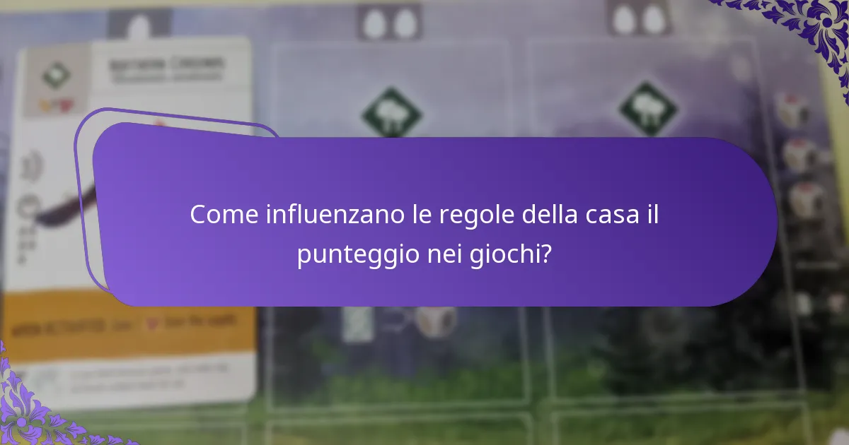 Come influenzano le regole della casa il punteggio nei giochi?