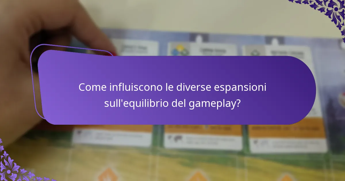 Come influiscono le diverse espansioni sull’equilibrio del gameplay?