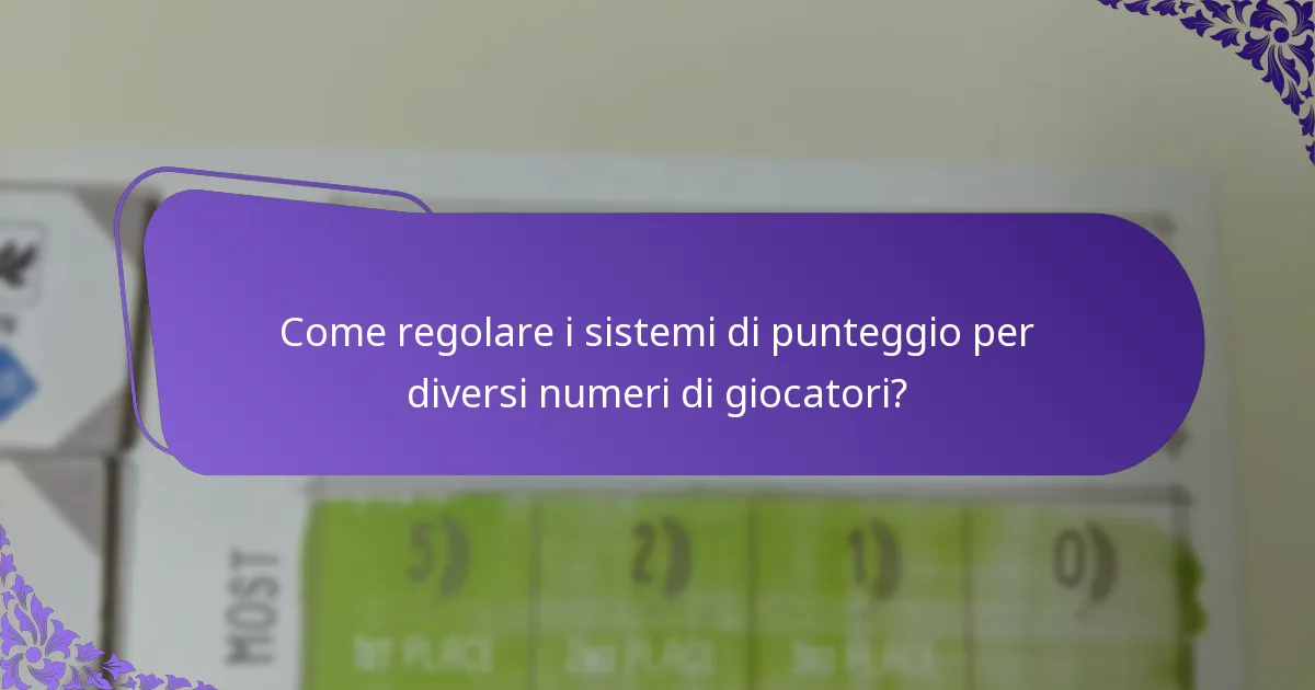 Come regolare i sistemi di punteggio per diversi numeri di giocatori?