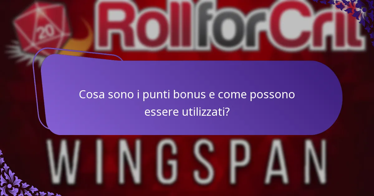 Cosa sono i punti bonus e come possono essere utilizzati?
