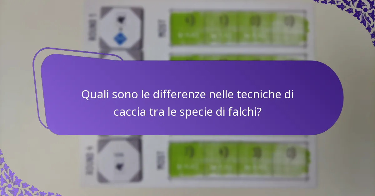 Quali sono le differenze nelle tecniche di caccia tra le specie di falchi?
